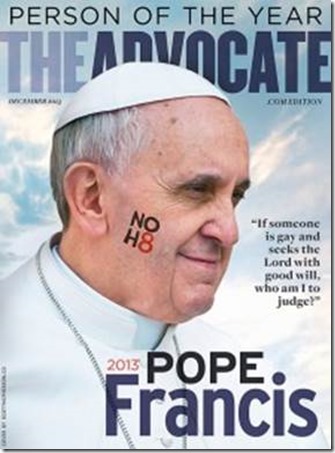 Pope Francis was named "Person of the Year 2013" by The Advocate, the iconic US magazine promoting the LGBT ideology.